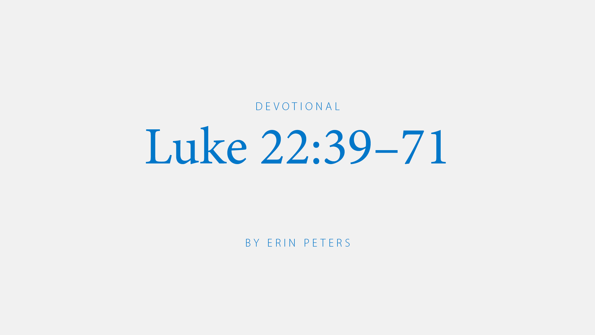 Luke 22:39-71