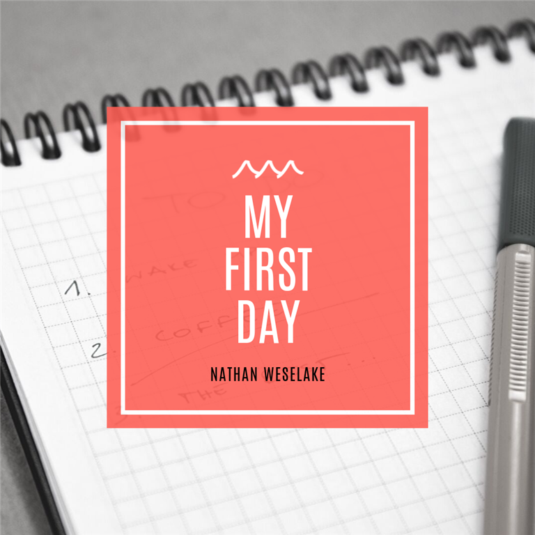 My First Day: A Whimsical Recounting of Memories and Misconceptions from my First Day as a Pastor | Nathan Weselake