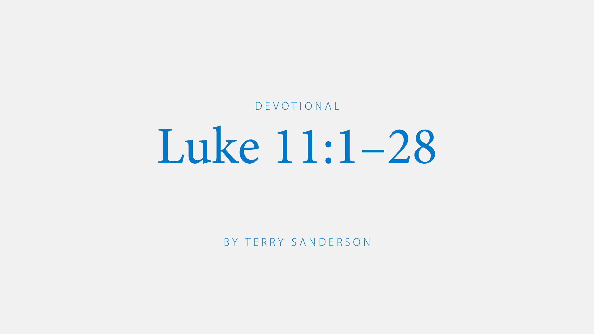 Luke 11:1–28